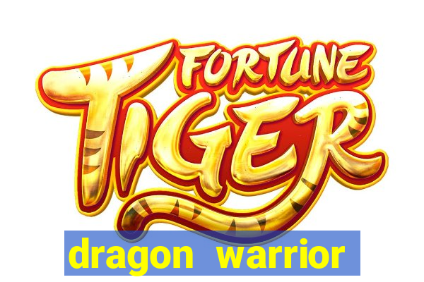 dragon warrior legend champion dinheiro infinito